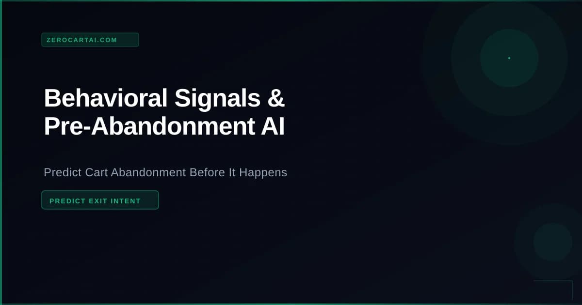 Behavioral Cart Abandonment Signals 2026: AI Predicts (30–38%)